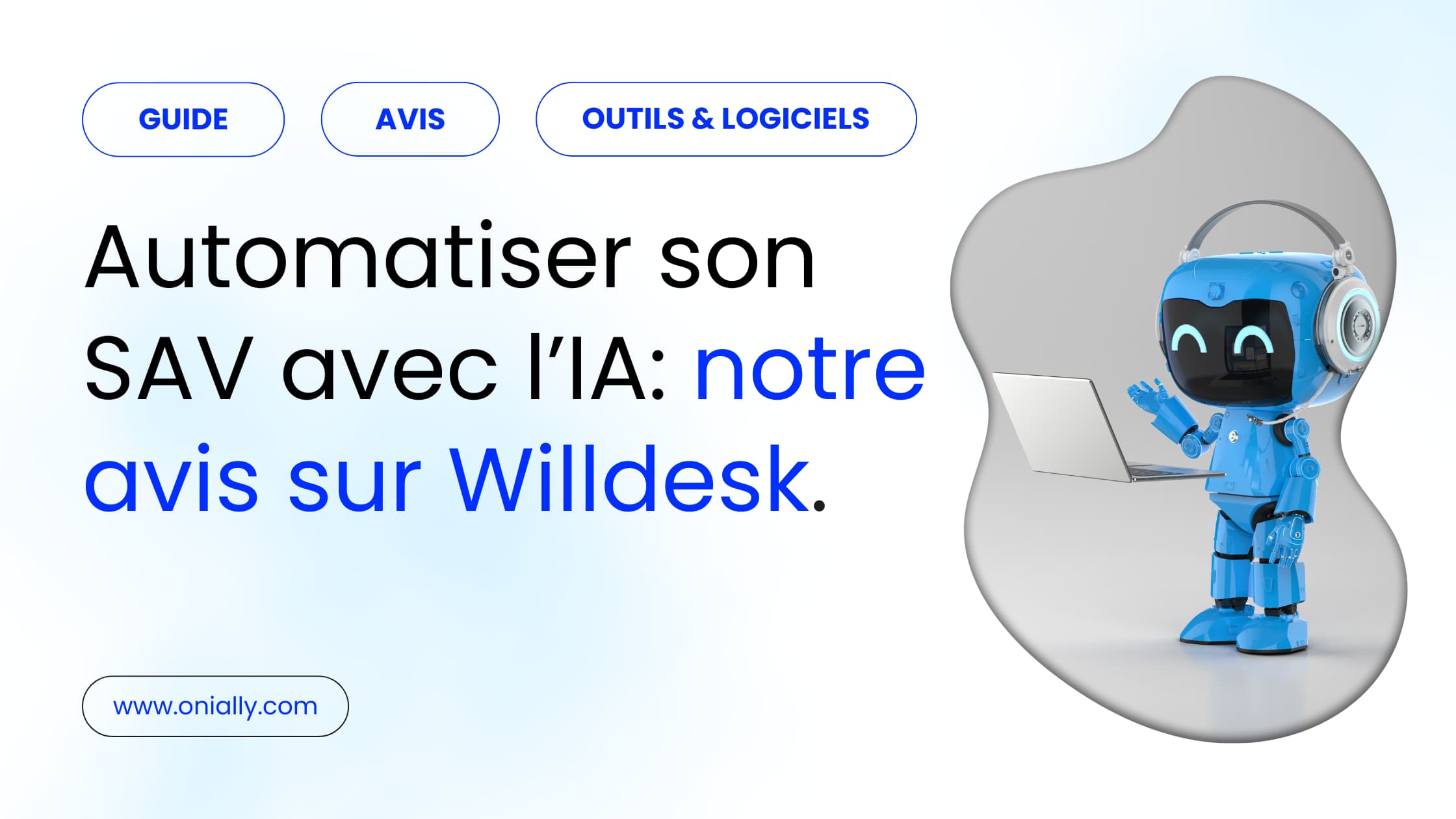 Automatiser son SAV avec Willdesk : notre avis sur le chatbot IA