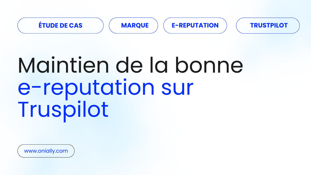 Maintien de la bonne e-réputation d'une boutique en ligne avec Trustpilot